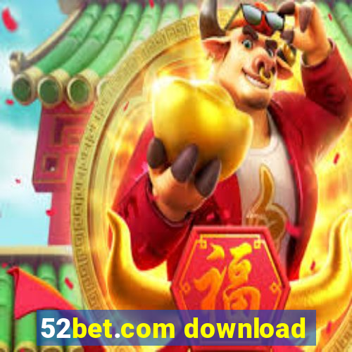 52bet.com download